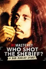 ReMastered: Who Shot the Sheriff?_peliplat