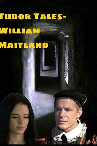 Tudor Tales: William Maitland_peliplat