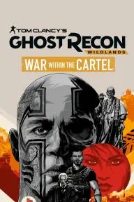 Tom Clancy's Ghost Recon Wildlands: War Within the Cartel_peliplat
