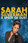 Sarah Silverman: A Speck of Dust_peliplat