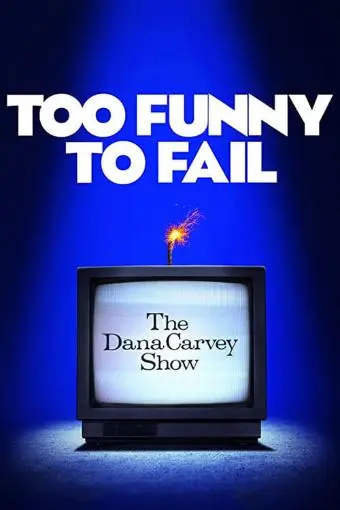 Too Funny to Fail: The Life & Death of The Dana Carvey Show_peliplat