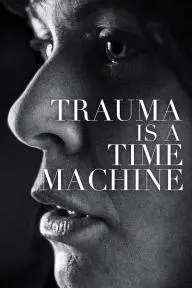Trauma is a Time Machine_peliplat