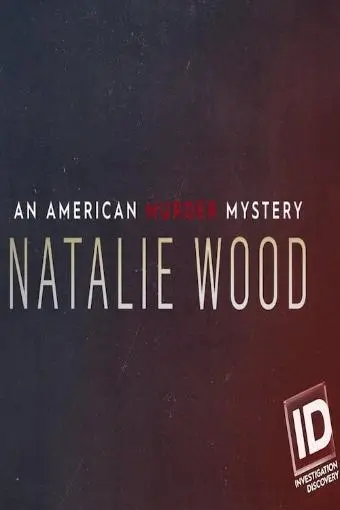 Natalie Wood: An American Murder Mystery_peliplat