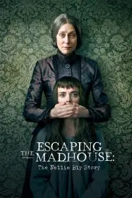 Escaping the Madhouse: The Nellie Bly Story_peliplat