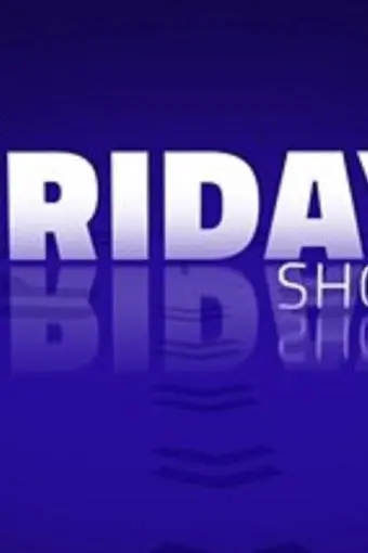 The Friday Show_peliplat