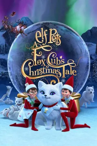 Elf Pets: A Fox Cub's Christmas Tale_peliplat