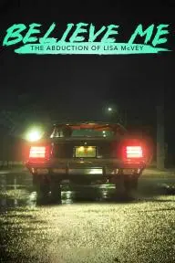 Believe Me: The Abduction of Lisa McVey_peliplat
