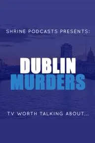 Dublin Murders Podcast_peliplat