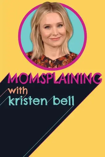 Momsplaining with Kristen Bell_peliplat