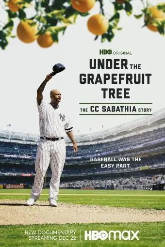 Under the Grapefruit Tree: The CC Sabathia Story_peliplat