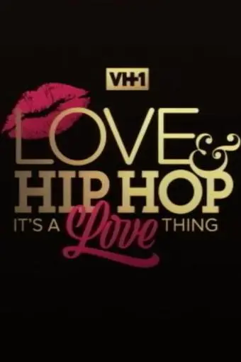 Love & Hip Hop: It's a Love Thing_peliplat