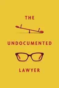 The Undocumented Lawyer_peliplat