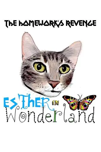 The Homework's Revenge: Esther in Wonderland_peliplat