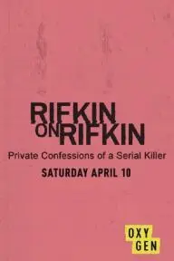 Rifkin on Rifkin: Private Confessions of a Serial Killer_peliplat