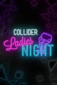 Collider Ladies Night_peliplat