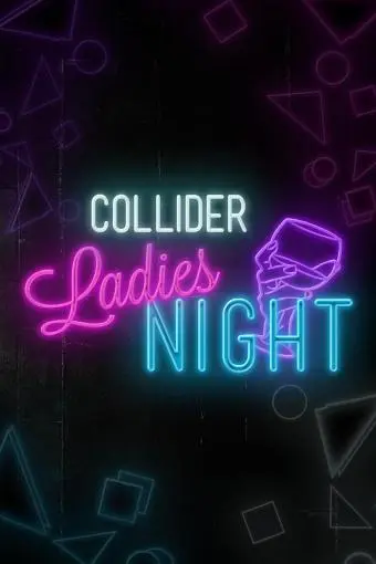 Collider Ladies Night_peliplat