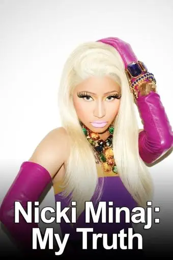 Nicki Minaj: My Truth_peliplat