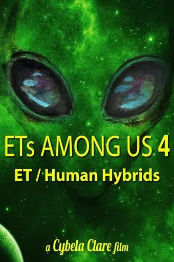 ETs Among Us 4: The Reality of ET/Human Hybrids_peliplat
