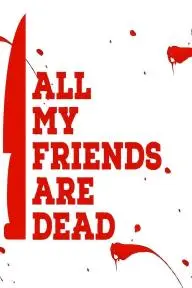 All My Friends Are Dead_peliplat