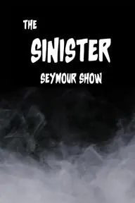 The Sinister Seymour Show_peliplat