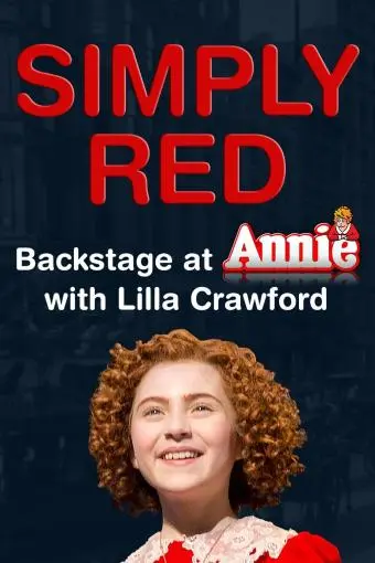 Simply Red: Backstage at 'Annie' with Lilla Crawford_peliplat