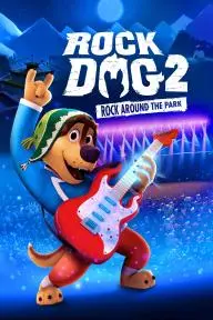 Rock Dog 2: Rock Around the Park_peliplat