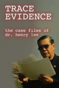 Trace Evidence: The Case Files of Dr. Henry Lee_peliplat