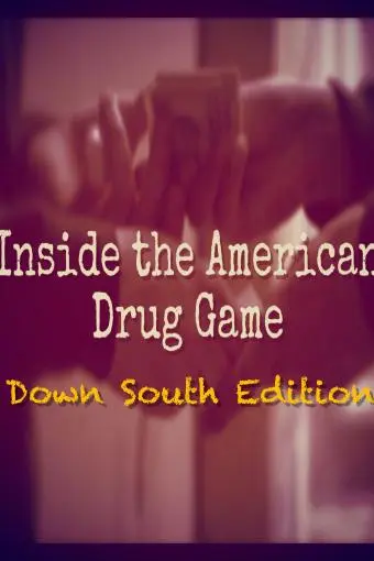 Inside the American Drug Game: Down South Edition_peliplat