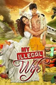 My Illegal Wife_peliplat