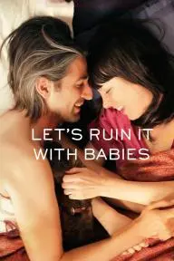 Let's Ruin It with Babies_peliplat