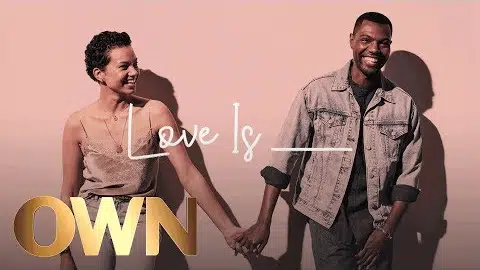 Introducing “Love Is___” | Love Is___ | Oprah Winfrey Network