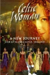 Celtic Woman: A New Journey_peliplat
