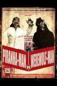 Piranha-Man vs. Werewolf Man: Howl of the Piranha_peliplat