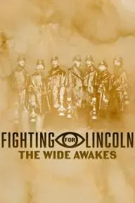 Fighting for Lincoln: The Wide Awakes_peliplat