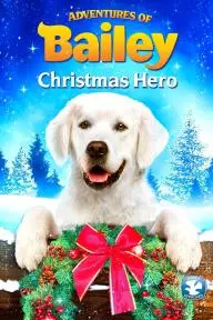 Adventures of Bailey: Christmas Hero_peliplat