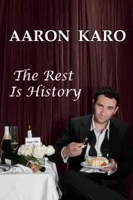 Aaron Karo: The Rest Is History_peliplat