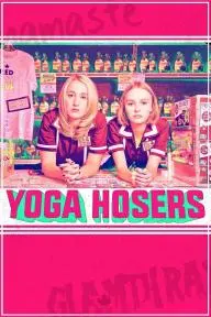 Yoga Hosers_peliplat