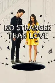 No Stranger Than Love_peliplat