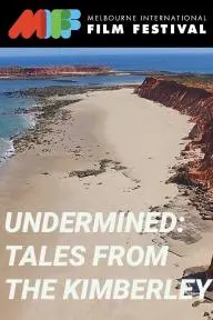 Undermined - Tales from the Kimberley_peliplat