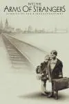 Into the Arms of Strangers: Stories of the Kindertransport_peliplat