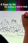 6 Days to Air: The Making of South Park_peliplat