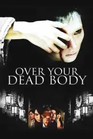 Over Your Dead Body_peliplat