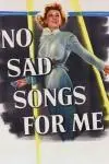 No Sad Songs for Me_peliplat