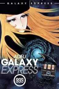 Adieu, Galaxy Express 999: Last Stop Andromeda_peliplat