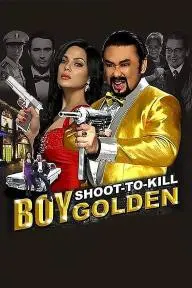 Boy Golden: Shoot to Kill_peliplat