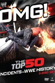 WWE: OMG! - The Top 50 Incidents in WWE History_peliplat
