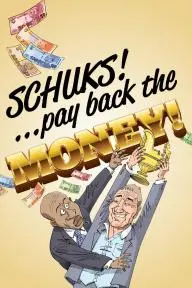 Schuks! Pay Back the Money!_peliplat