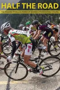 Half The Road: The Passion, Pitfalls & Power of Women's Professional Cycling_peliplat