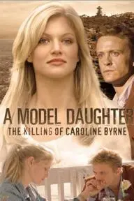 A Model Daughter: The Killing of Caroline Byrne_peliplat