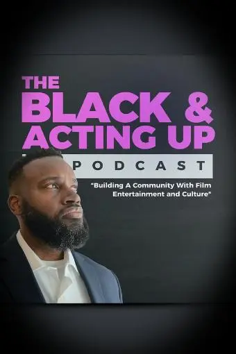 The BLACK & ACTING UP Podcast_peliplat